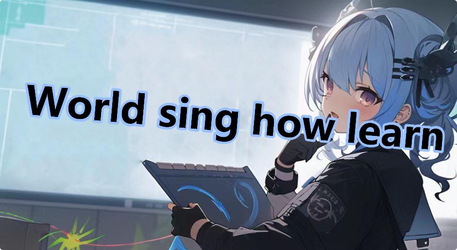 World sing how learn