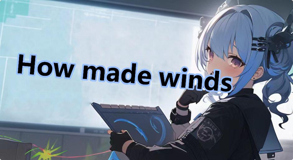 How made winds