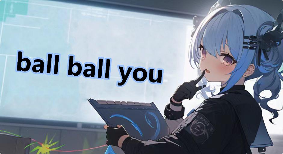 ball ball you