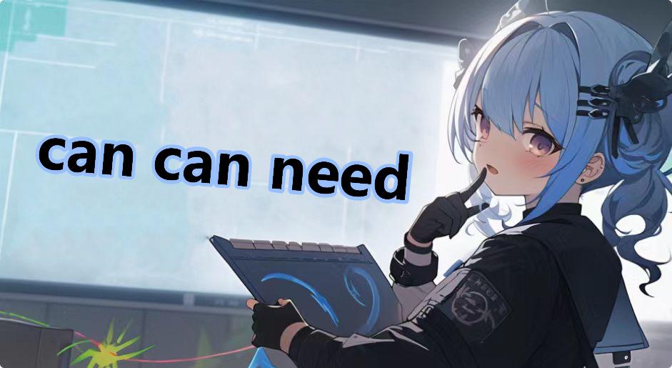 can can need